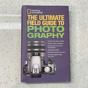 National Geographic: The Ultimate Field Guide to Photography by John Healey
